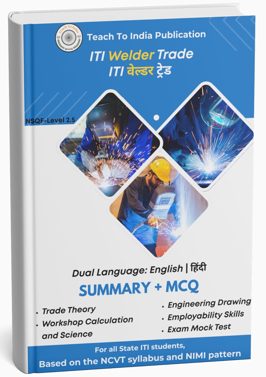 ITI Welder Book | Dual Language: English & हिंदी | NCVT Syllabus | All in One: Trade Theory, Workshop Calculation, Engg Drawing, Employability Skills, Mock Tests