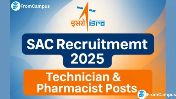 ISRO SAC Recruitment 2025 Notification | Technician & Pharmacist Posts