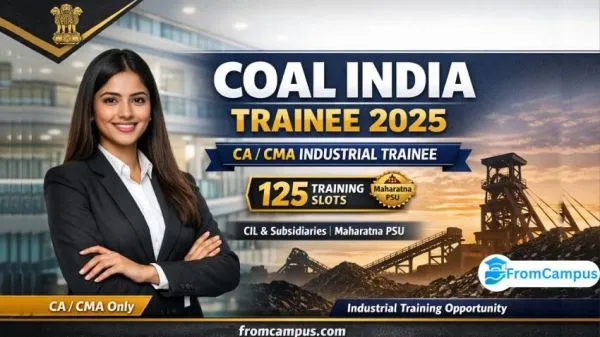 Coal India Industrial Trainee (CA/CMA) Recruitment 2025 – Detailed Notification