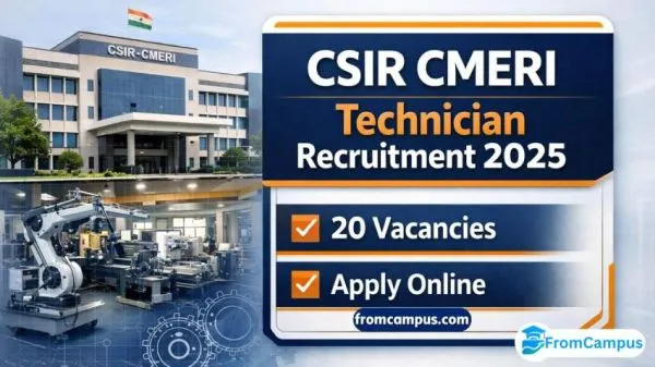 CSIR-CMERI Technician Recruitment 2025 – Apply Online for 20 Technician-I Posts