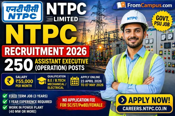 NTPC Assistant Executive Recruitment 2026 – Apply Online for 250 Posts, Salary ₹55,000, Eligibility, Selection Process